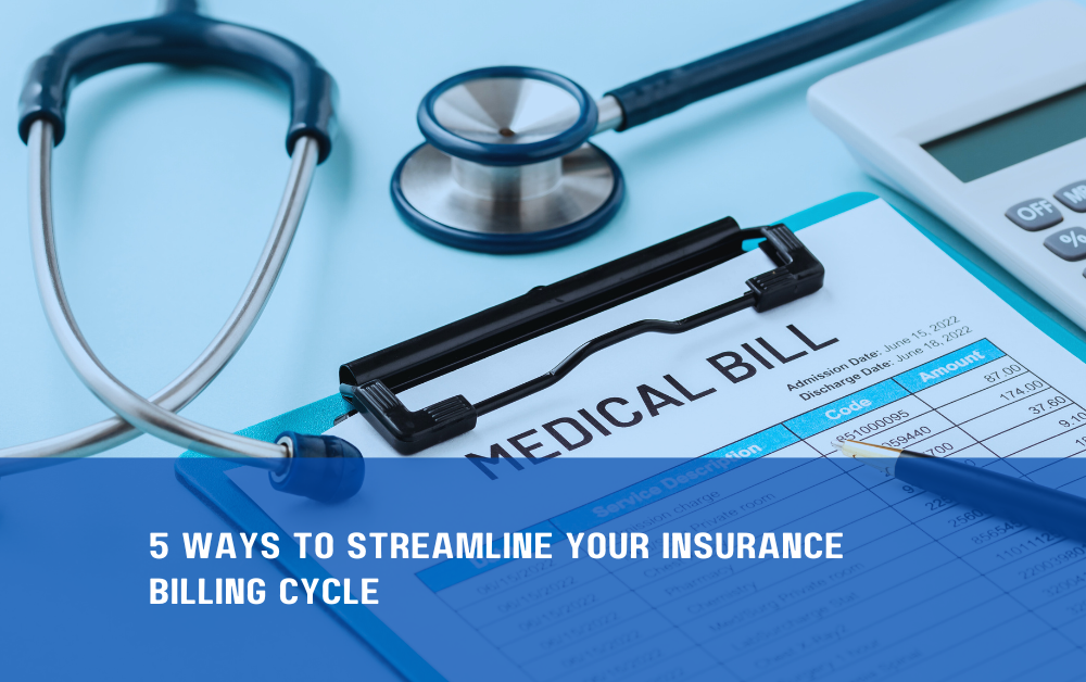 5 Ways to Streamline Your Insurance Billing Cycle