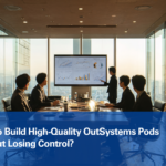 How-to-Build-High-Quality-OutSystems-Pods-Without-Losing-Control