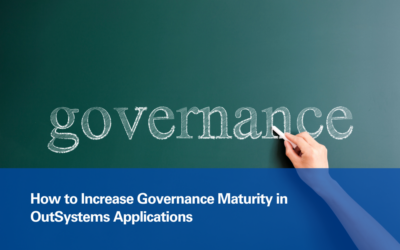 How to Increase Governance Maturity in OutSystems Applications