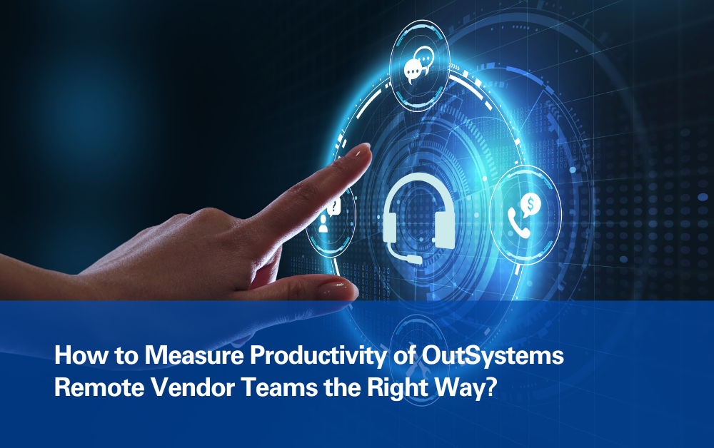 How to Measure Productivity of OutSystems Remote Vendor Teams the Right Way How-to-Measure-Productivity-of-OutSystems-Remote-Vendor-Teams-the-Right-Way
