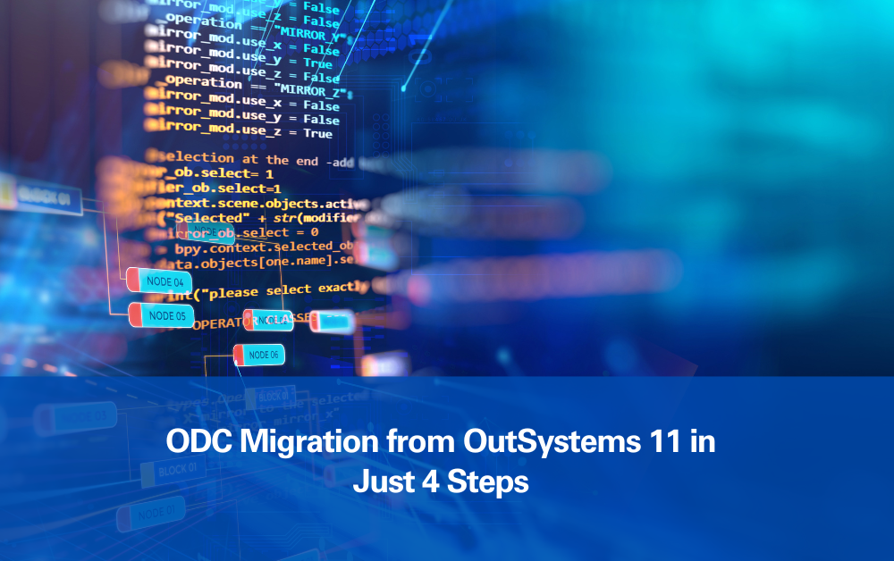 ODC Migration from OutSystems 11 in Just 4