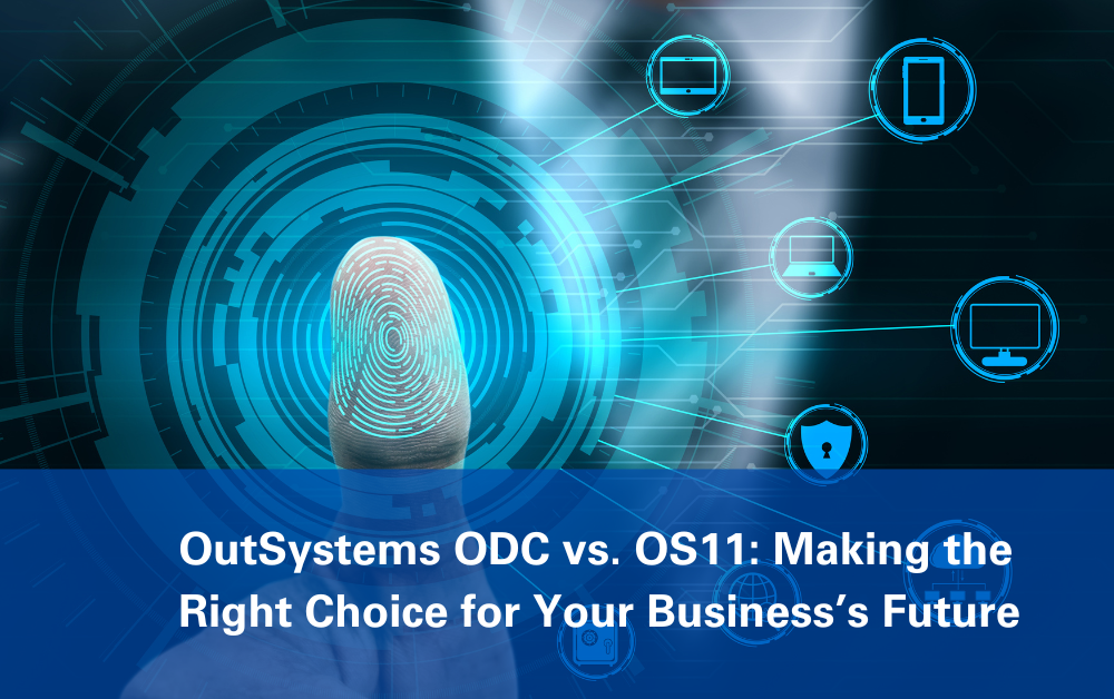 Comparison of OutSystems ODC and OS11 platforms for business growth and future scalability